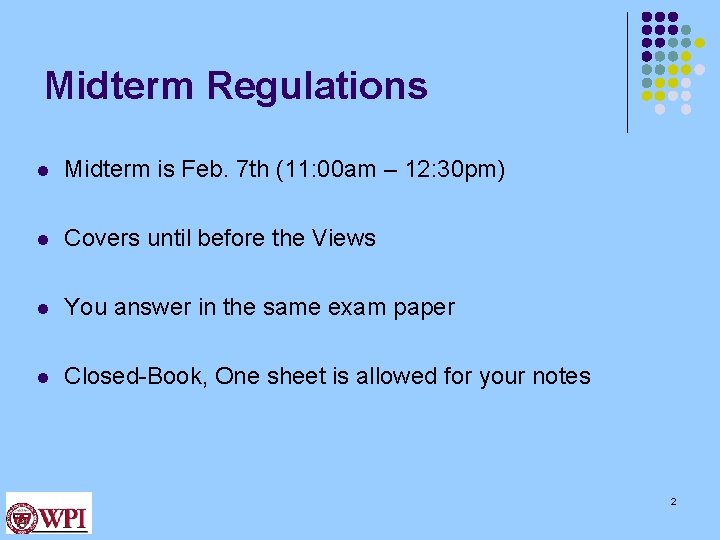 Midterm Regulations l Midterm is Feb. 7 th (11: 00 am – 12: 30