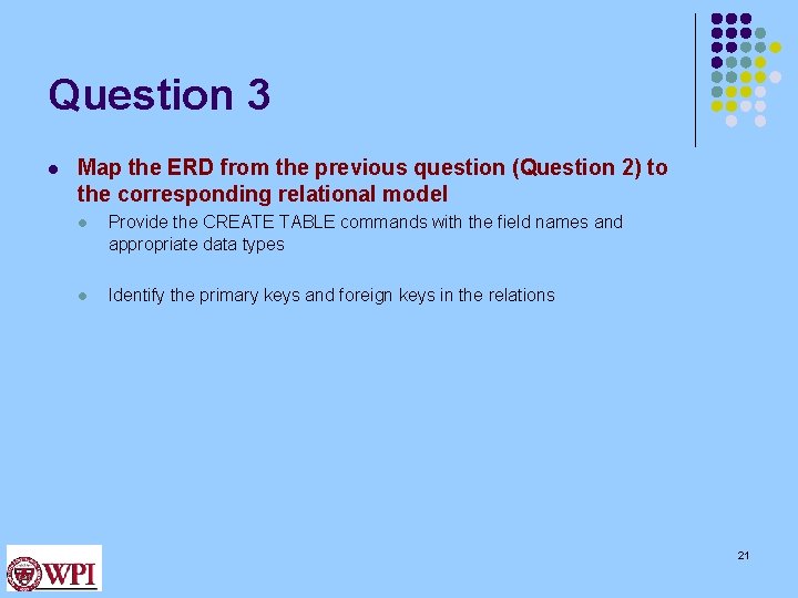 Question 3 l Map the ERD from the previous question (Question 2) to the