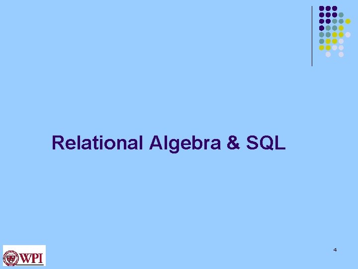 Relational Algebra & SQL 4 