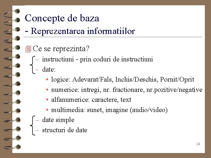 Concepte de baza - Reprezentarea informatiilor 4 Ce se reprezinta? – instructiuni - prin