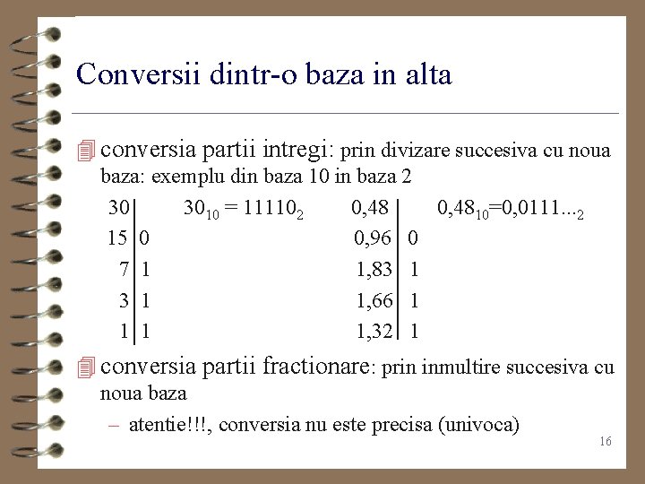 Conversii dintr-o baza in alta 4 conversia partii intregi: prin divizare succesiva cu noua
