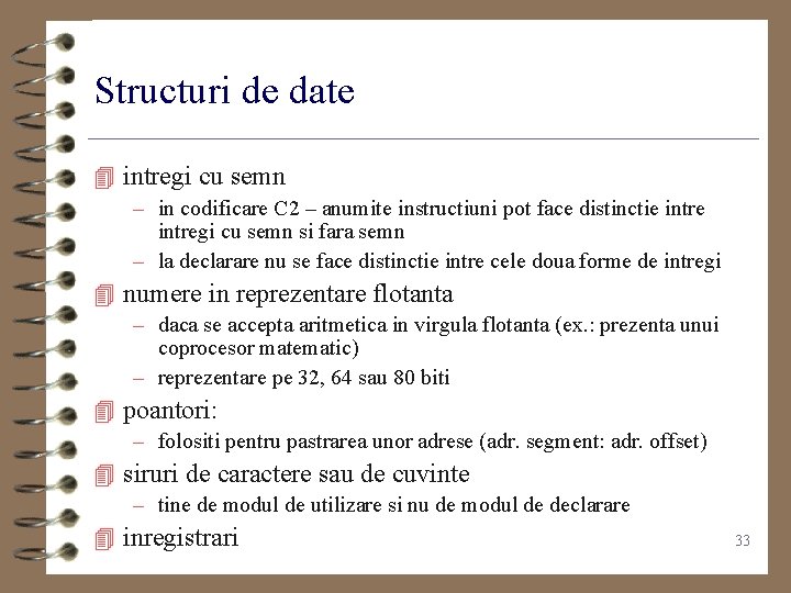 Structuri de date 4 intregi cu semn – in codificare C 2 – anumite