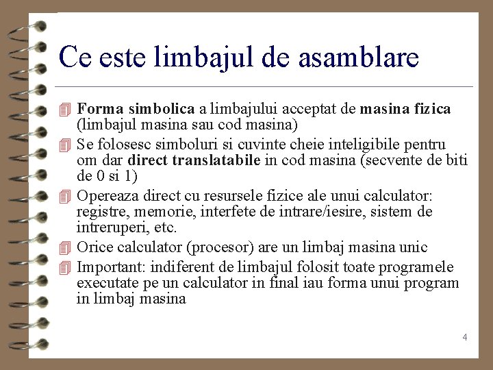 Ce este limbajul de asamblare 4 Forma simbolica a limbajului acceptat de masina fizica