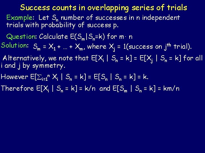 Success counts in overlapping series of trials Example: Let Sn number of successes in