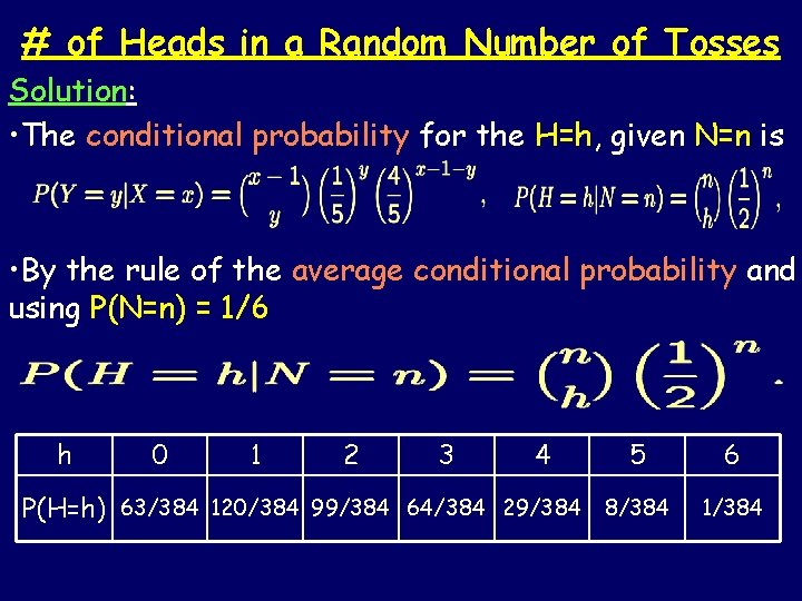 # of Heads in a Random Number of Tosses Solution: • The conditional probability