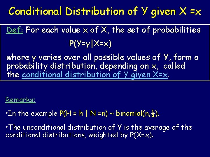 Conditional Distribution of Y given X =x Def: For each value x of X,