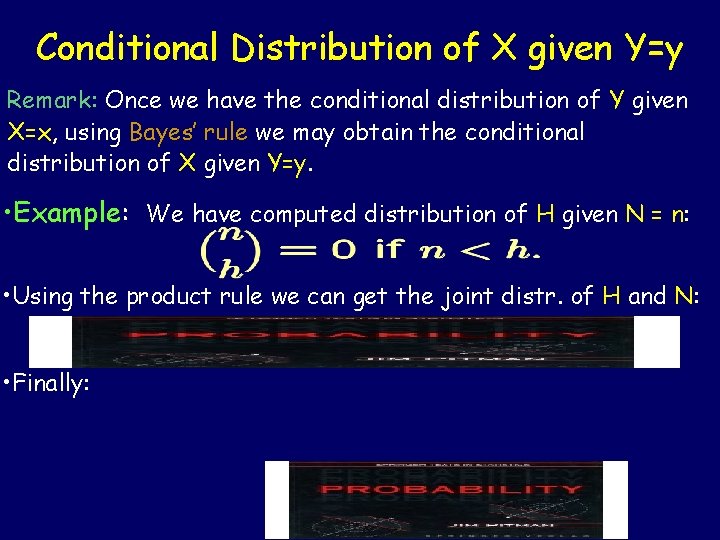 Conditional Distribution of X given Y=y Remark: Once we have the conditional distribution of