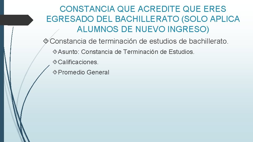 CONSTANCIA QUE ACREDITE QUE ERES EGRESADO DEL BACHILLERATO (SOLO APLICA ALUMNOS DE NUEVO INGRESO)