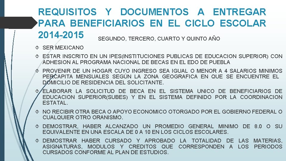 REQUISITOS Y DOCUMENTOS A ENTREGAR PARA BENEFICIARIOS EN EL CICLO ESCOLAR 2014 -2015 SEGUNDO,