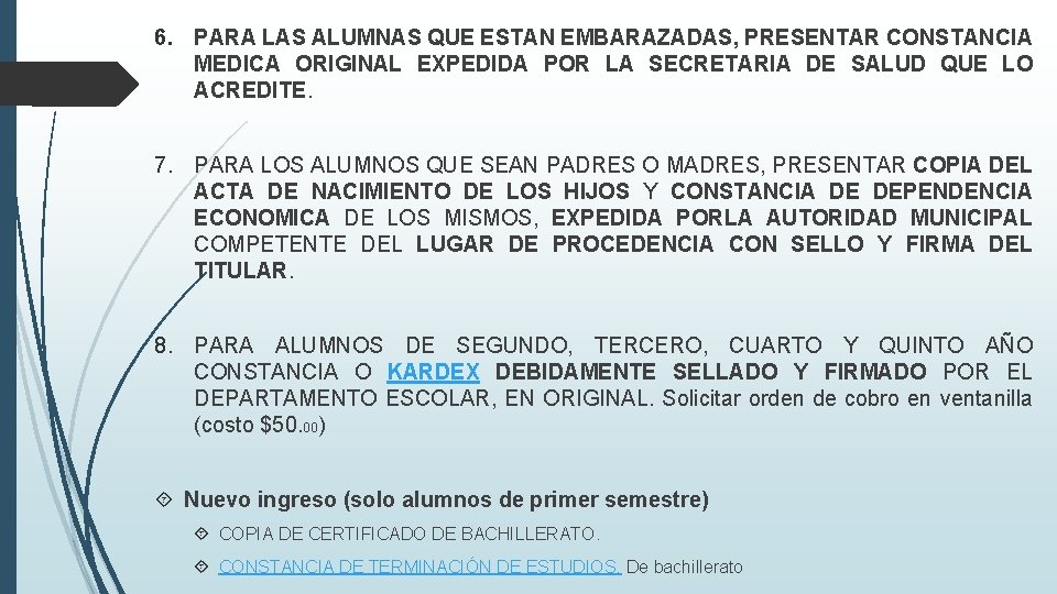 6. PARA LAS ALUMNAS QUE ESTAN EMBARAZADAS, PRESENTAR CONSTANCIA MEDICA ORIGINAL EXPEDIDA POR LA