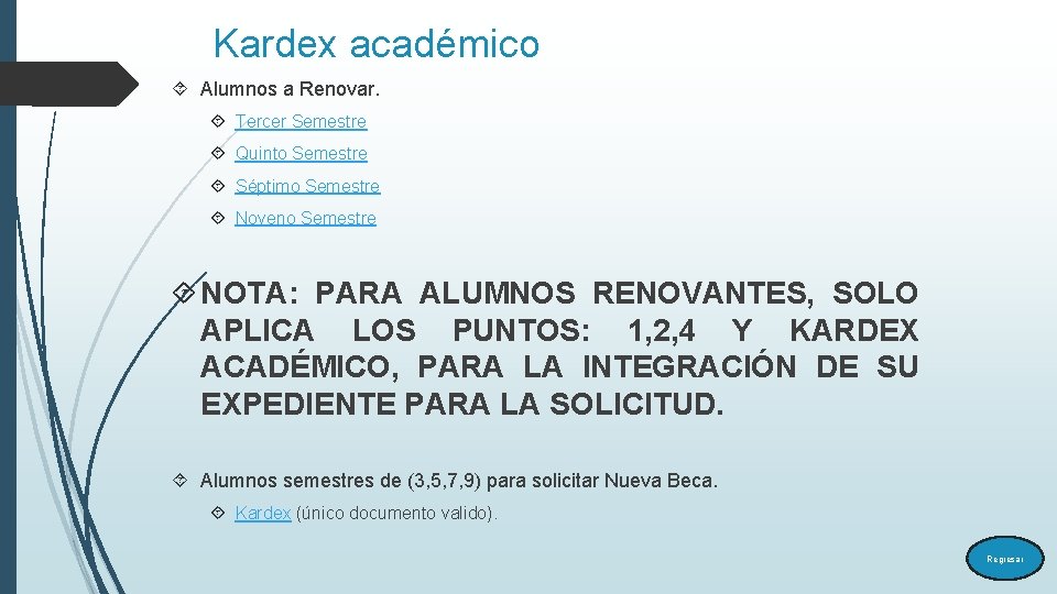 Kardex académico Alumnos a Renovar. Tercer Semestre Quinto Semestre Séptimo Semestre Noveno Semestre NOTA: