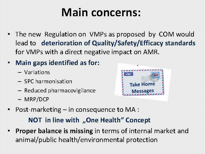 Main concerns: • The new Regulation on VMPs as proposed by COM would lead