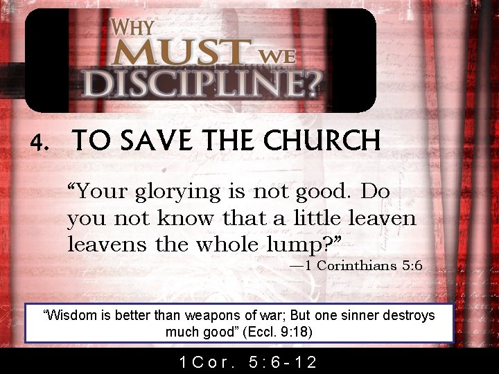 4. TO SAVE THE CHURCH “Your glorying is not good. Do you not know