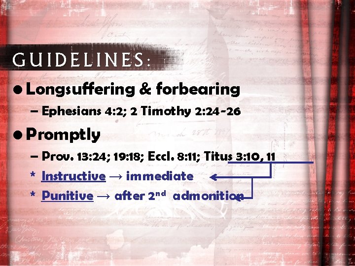 GUIDELINES: • Longsuffering & forbearing – Ephesians 4: 2; 2 Timothy 2: 24 -26