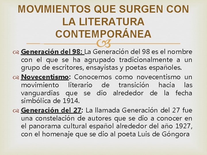 MOVIMIENTOS QUE SURGEN CON LA LITERATURA CONTEMPORÁNEA Generación del 98: La Generación del 98