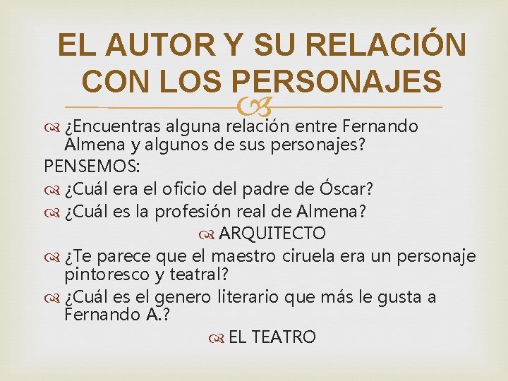 EL AUTOR Y SU RELACIÓN CON LOS PERSONAJES ¿Encuentras alguna relación entre Fernando Almena