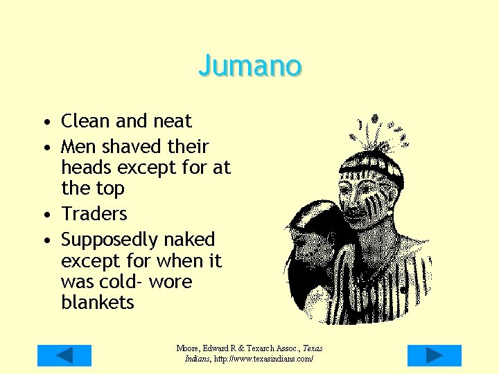 Jumano • Clean and neat • Men shaved their heads except for at the