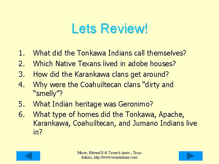 Lets Review! 1. 2. 3. 4. 5. 6. What did the Tonkawa Indians call