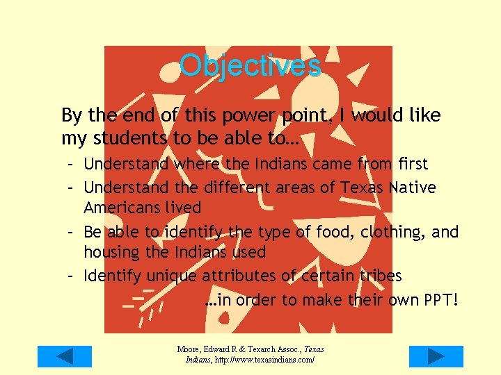 Objectives By the end of this power point, I would like my students to