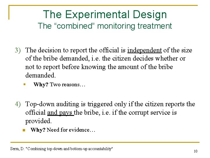 The Experimental Design The “combined” monitoring treatment 3) The decision to report the official