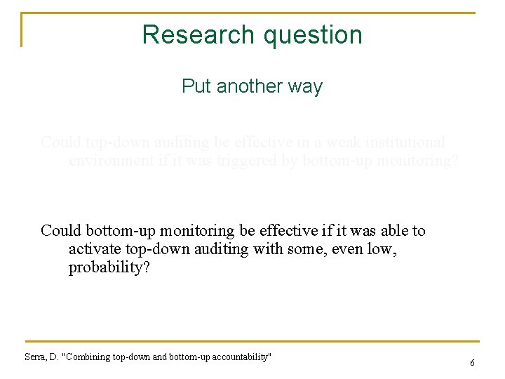 Research question Put another way Could top-down auditing be effective in a weak institutional