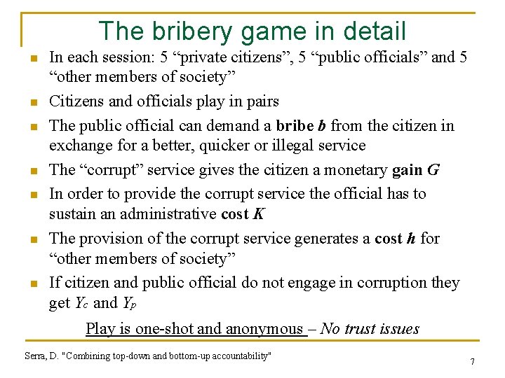 The bribery game in detail n n n n In each session: 5 “private