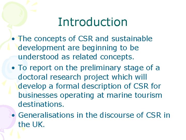 Introduction • The concepts of CSR and sustainable development are beginning to be understood