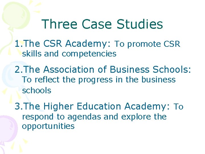 Three Case Studies 1. The CSR Academy: To promote CSR skills and competencies 2.