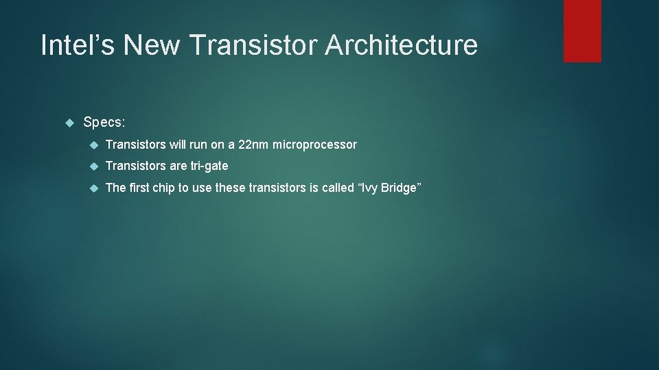 Intel’s New Transistor Architecture Specs: Transistors will run on a 22 nm microprocessor Transistors