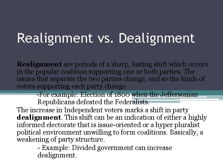 Realignment vs. Dealignment Realignment are periods of a sharp, lasting shift which occurs in