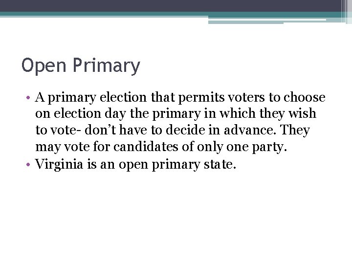 Open Primary • A primary election that permits voters to choose on election day