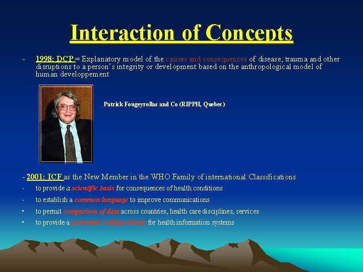 Interaction of Concepts - 1998: DCP = Explanatory model of the causes and consequences