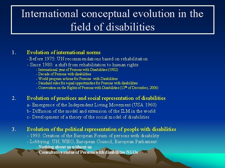 International conceptual evolution in the field of disabilities 1. Evolution of international norms -