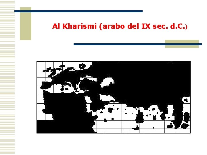 Al Kharismi (arabo del IX sec. d. C. ) 