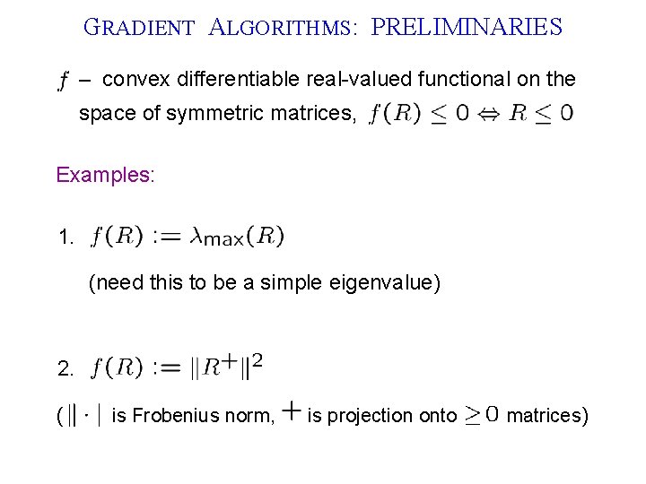 GRADIENT ALGORITHMS: PRELIMINARIES – convex differentiable real-valued functional on the space of symmetric matrices,