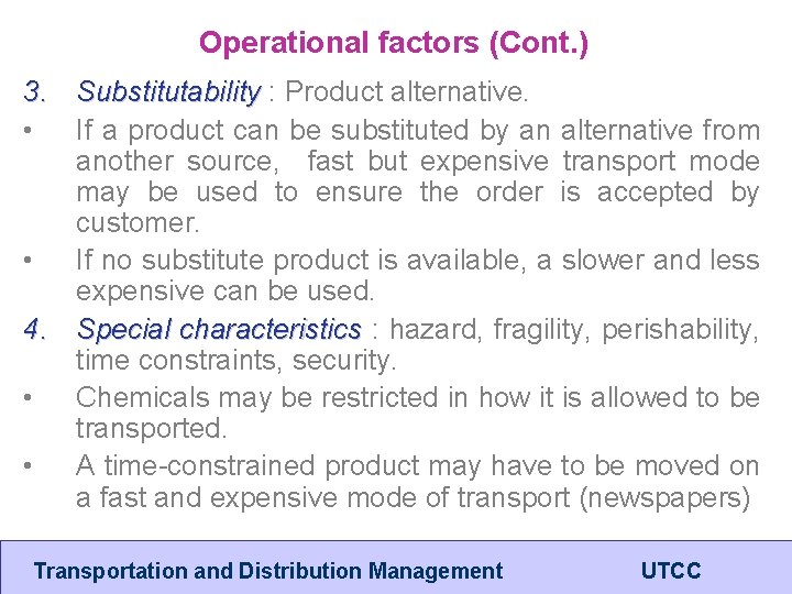 Operational factors (Cont. ) 3. Substitutability : Product alternative. • If a product can