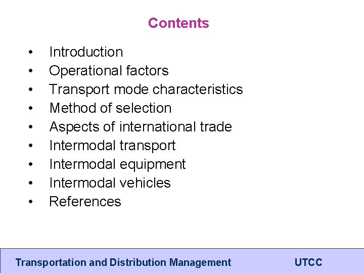 Contents • • • Introduction Operational factors Transport mode characteristics Method of selection Aspects