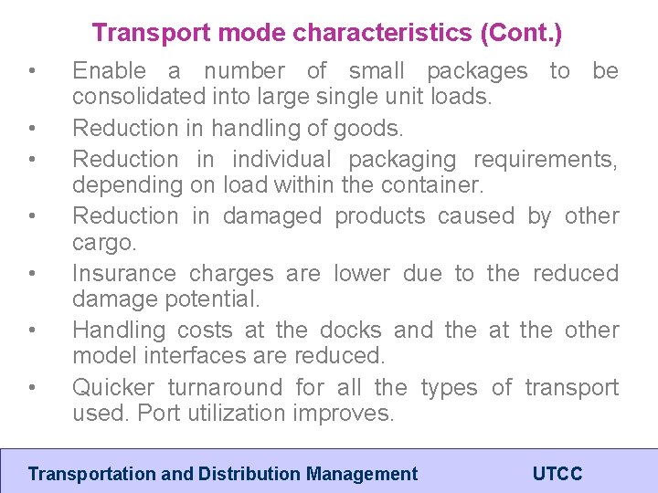 Transport mode characteristics (Cont. ) • • Enable a number of small packages to