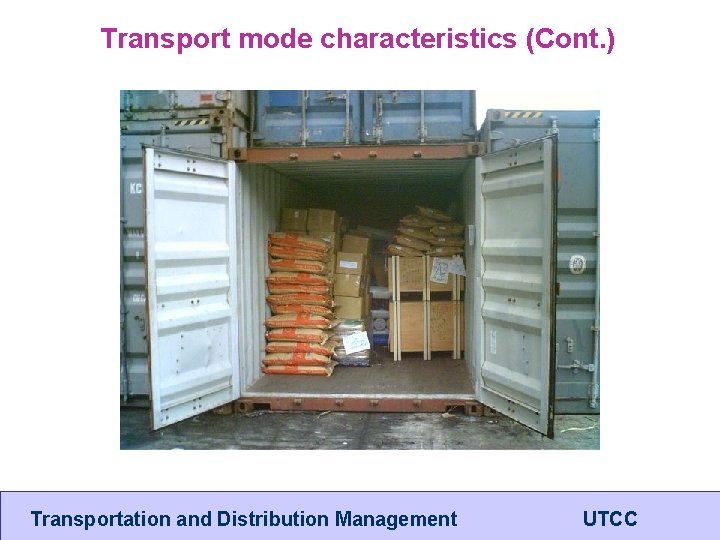 Transport mode characteristics (Cont. ) Transportation and Distribution Management UTCC 