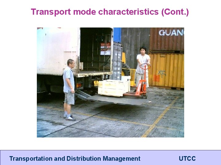 Transport mode characteristics (Cont. ) Transportation and Distribution Management UTCC 