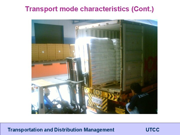 Transport mode characteristics (Cont. ) Transportation and Distribution Management UTCC 