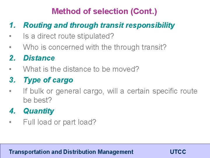 Method of selection (Cont. ) 1. • • 2. • 3. • Routing and