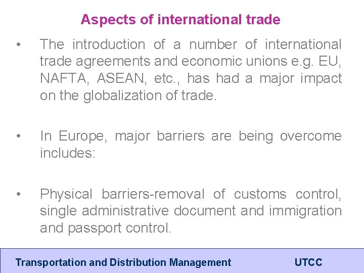 Aspects of international trade • The introduction of a number of international trade agreements