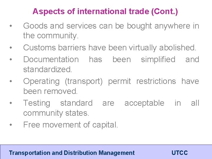 Aspects of international trade (Cont. ) • • • Goods and services can be