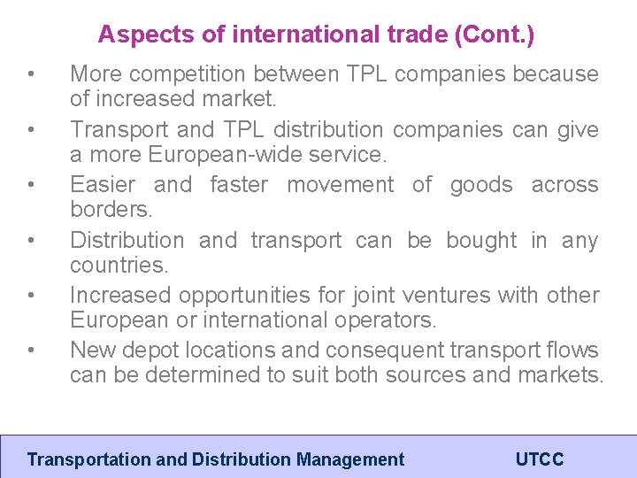 Aspects of international trade (Cont. ) • • • More competition between TPL companies
