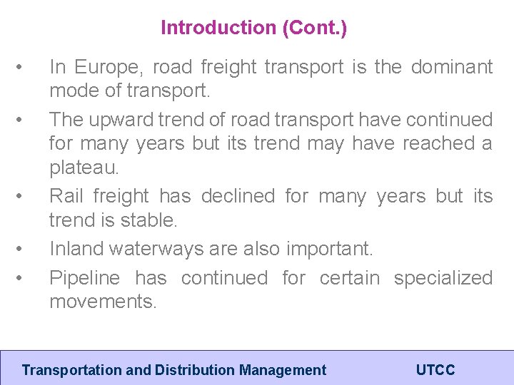 Introduction (Cont. ) • • • In Europe, road freight transport is the dominant
