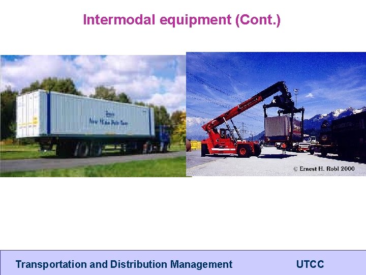 Intermodal equipment (Cont. ) Transportation and Distribution Management UTCC 