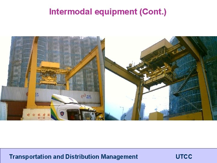 Intermodal equipment (Cont. ) Transportation and Distribution Management UTCC 