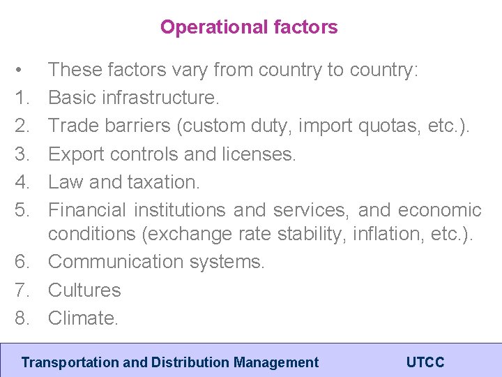 Operational factors • 1. 2. 3. 4. 5. These factors vary from country to