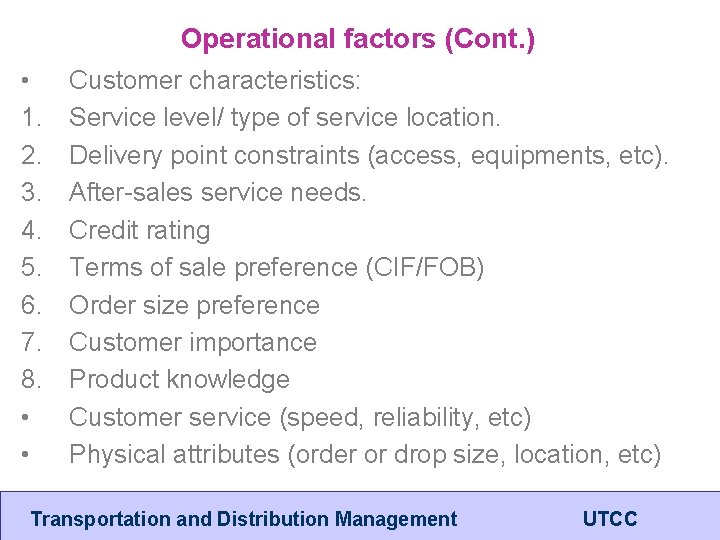 Operational factors (Cont. ) • 1. 2. 3. 4. 5. 6. 7. 8. •